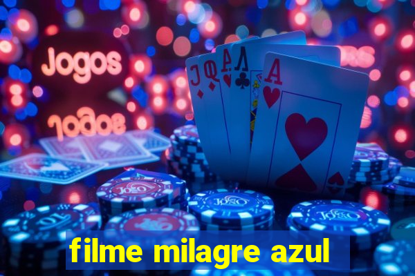 filme milagre azul